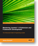 Mastering Joomla! 1.5 Extension and Framework Development