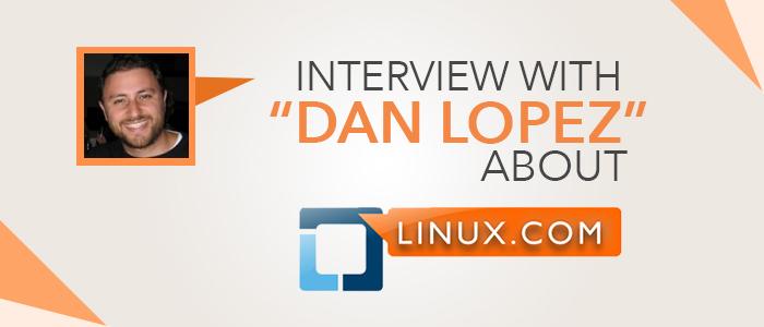 สัมภาษณ์ Dan Lopez เกี่ยวกับการทำ Linux.com ด้วย Joomla!