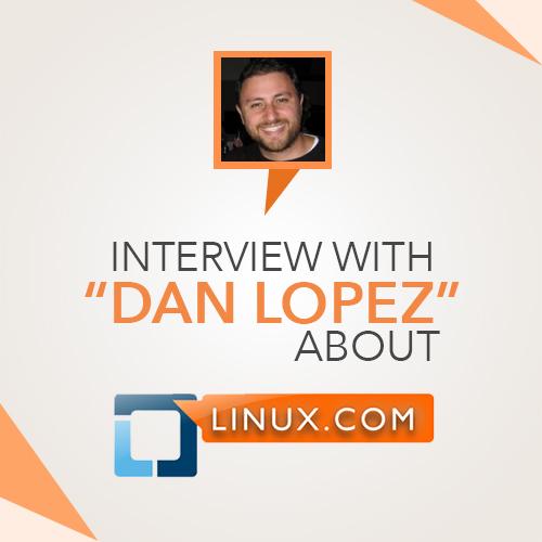 สัมภาษณ์ Dan Lopez เกี่ยวกับการทำ Linux.com ด้วย Joomla!
